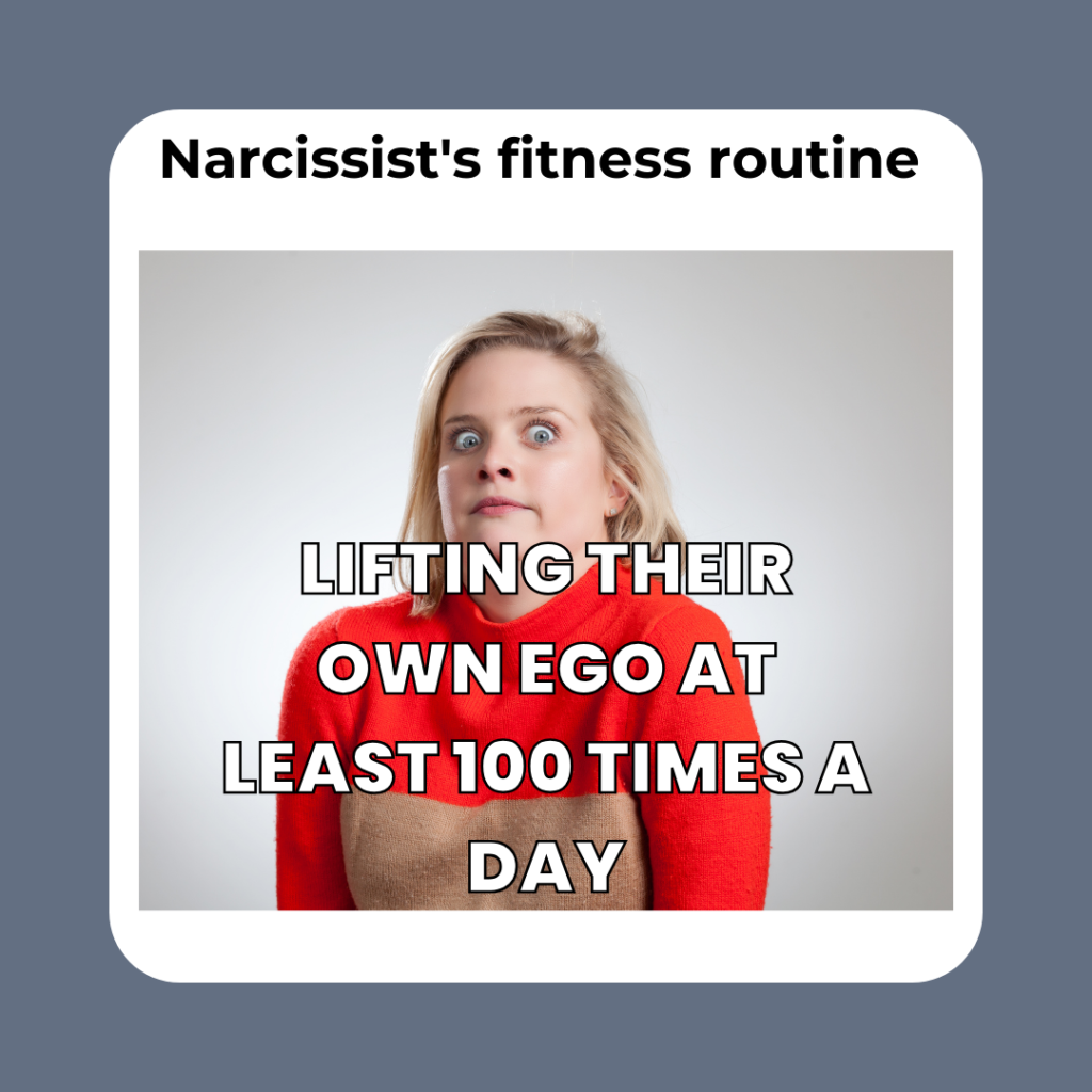 Narcissist's fitness routine narcissist memes
