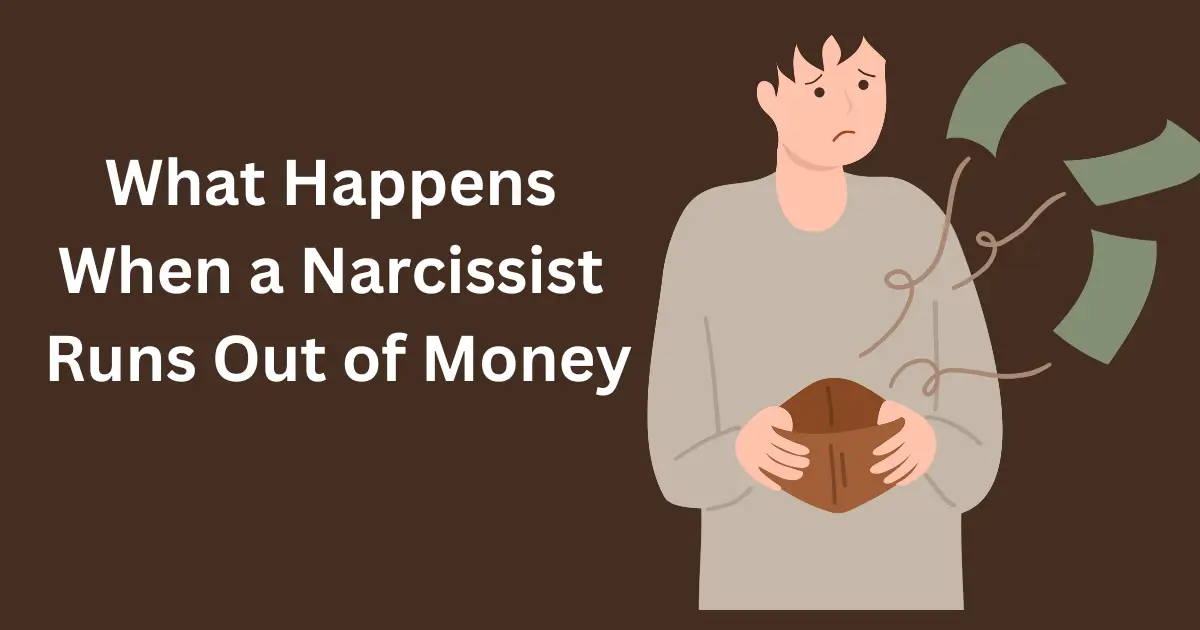 What Happens When a Narcissist Runs Out of Money