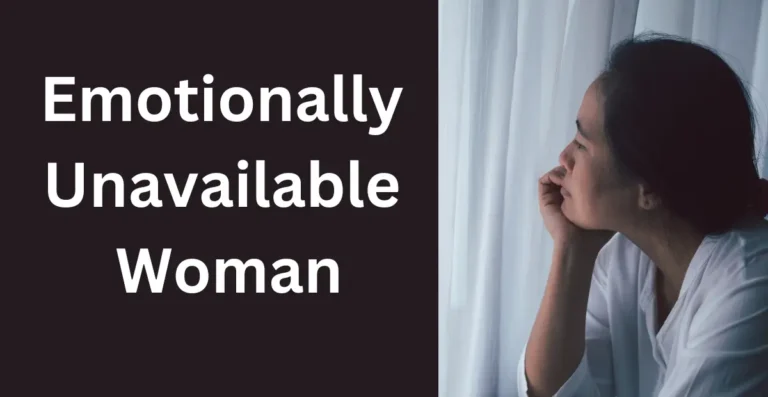 What is an Emotionally Unavailable Woman?