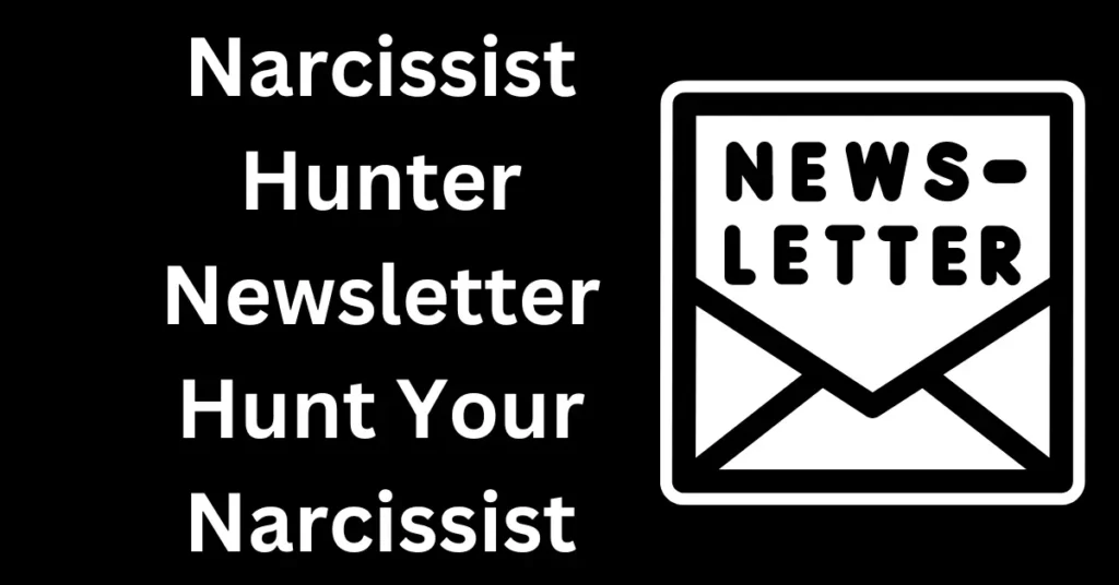 Narcissist hunter premium newsletter