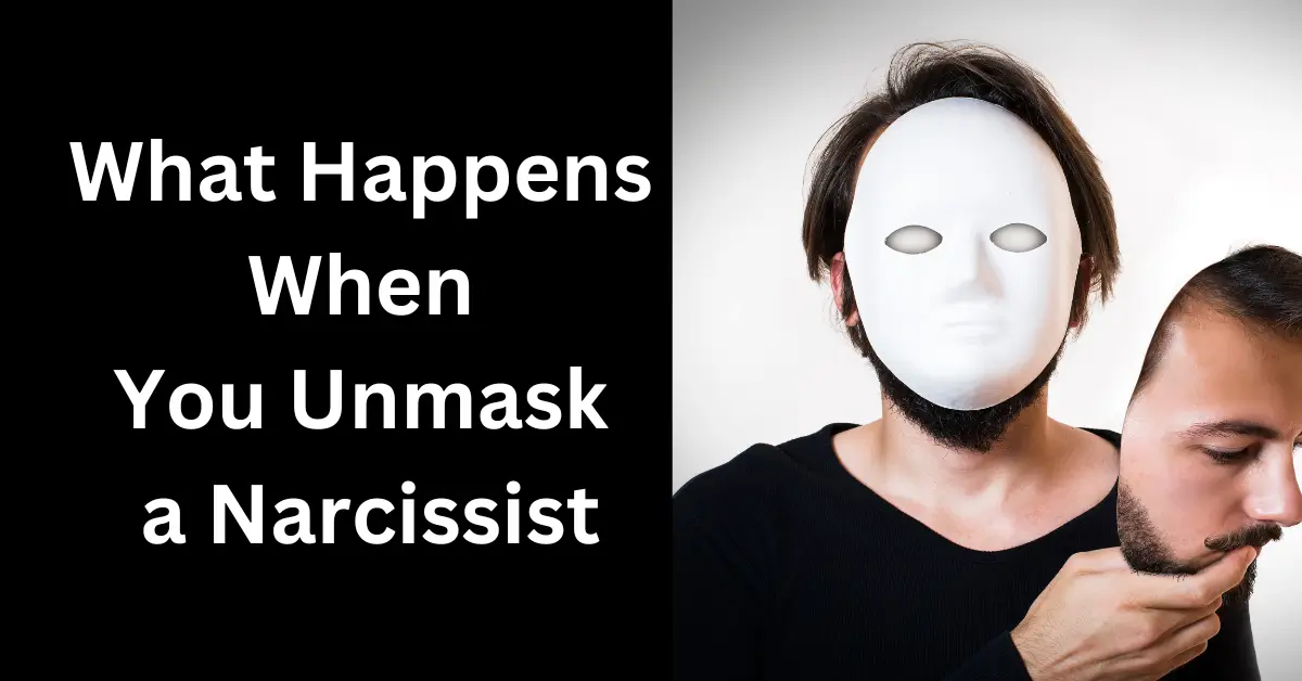 What Happens When You Unmask a Narcissist