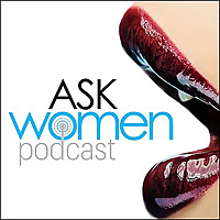 Ask woman what woman want - Dating Podcasts