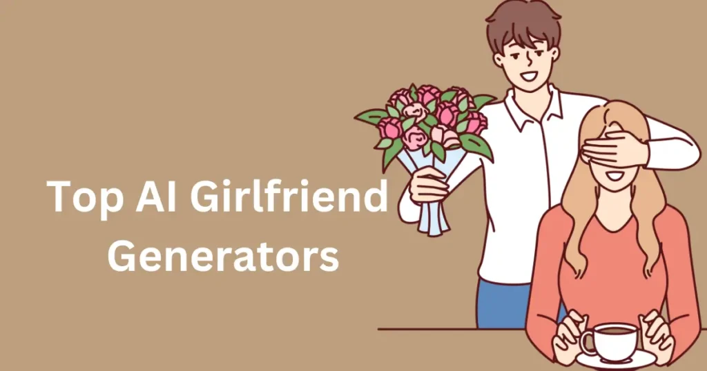 Top AI Girlfriend Generators