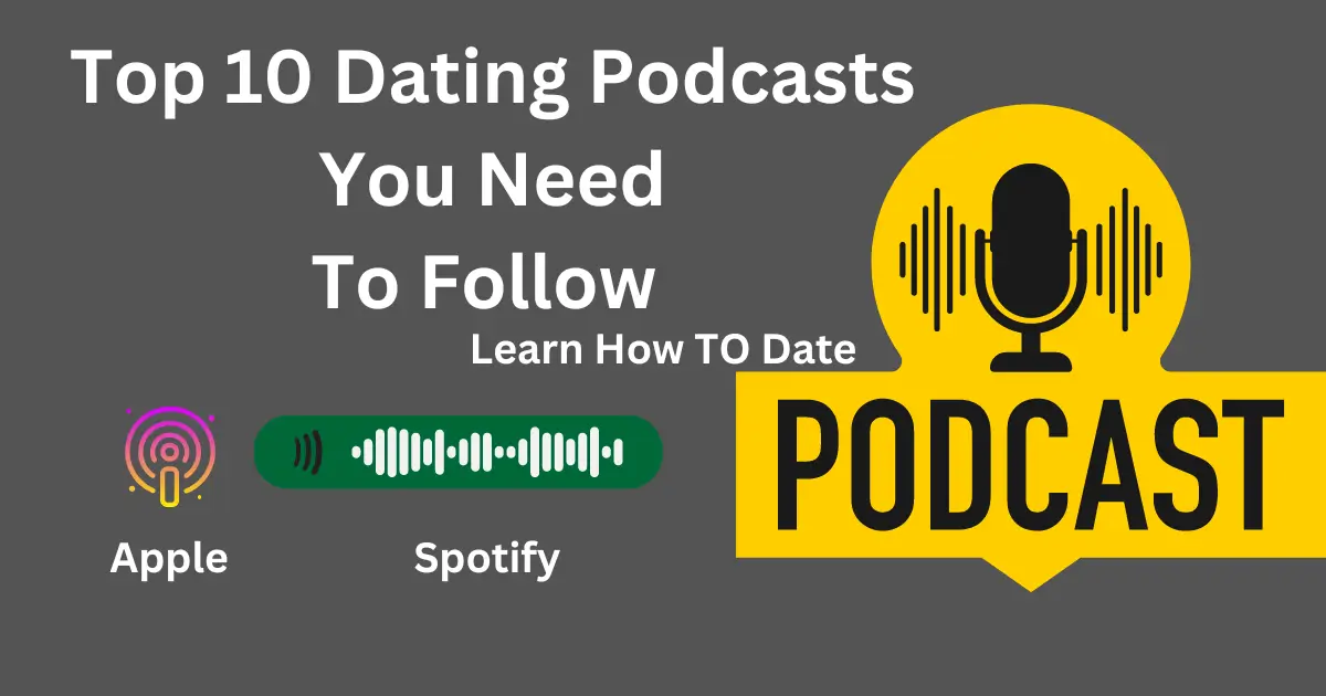 Top 10 Dating Podcasts You Need To Follow in 2024