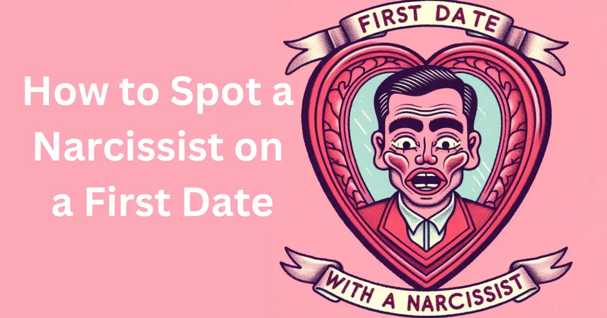 How to Spot a Narcissist on a First Date